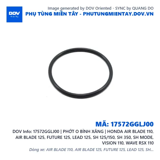 17572GGLJ00 | PHỚT O BÌNH XĂNG | HONDA AIR BLADE 110, AIR BLADE 125, FUTURE 125, LEAD 125, SH 125/150, SH 350, SH MODE, VISION 110, WAVE RSX 110 — 17572GGLJ00