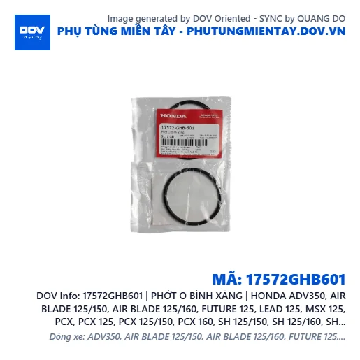 17572GHB601 | PHỚT O BÌNH XĂNG | HONDA ADV350, AIR BLADE 125/150, AIR BLADE 125/160, FUTURE 125, LEAD 125, MSX 125, PCX, PCX 125, PCX 125/150, PCX 160, SH 125/150, SH 125/160, SH MODE, SUPER CUB C125, VARIO 160, VISION 110, WAVE RSX 110, WINNER 150, WINNER R, WINNER X — 17572GHB601