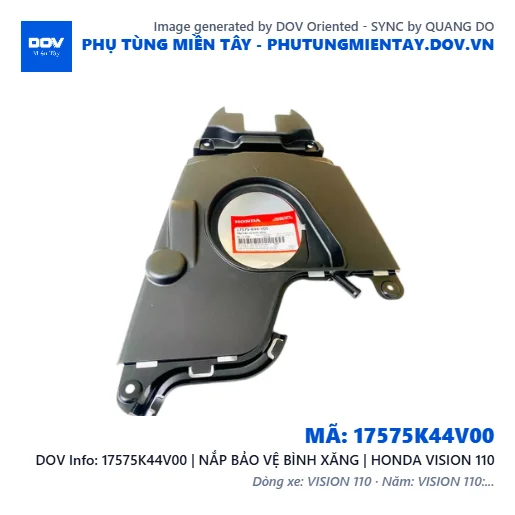 17575K44V00 | NẮP BẢO VỆ BÌNH XĂNG | HONDA VISION 110 — 17575K44V00