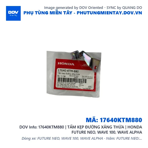 17640KTM880 | TẤM KẸP ĐƯỜNG XĂNG THỪA | HONDA FUTURE NEO, WAVE 100, WAVE ALPHA — 17640KTM880