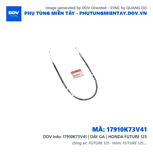 17910K73V41 | DÂY GA | HONDA FUTURE 125 — 17910K73V41
