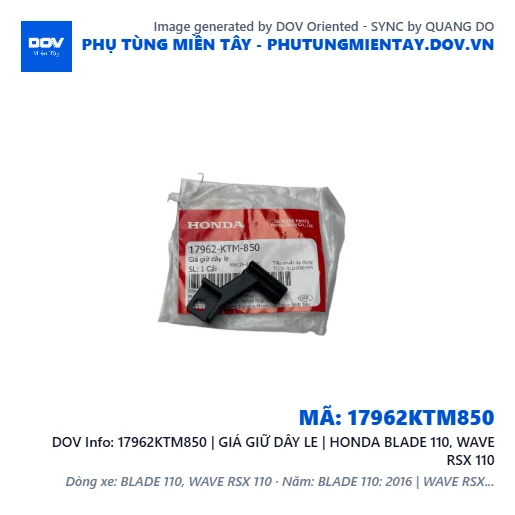 17962KTM850 | GIÁ GIỮ DÂY LE | HONDA BLADE 110, WAVE RSX 110 — 17962KTM850