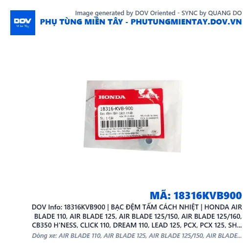 18316KVB900 | BẠC ĐỆM TẤM CÁCH NHIỆT | HONDA AIR BLADE 110, AIR BLADE 125, AIR BLADE 125/150, AIR BLADE 125/160, CB350 H'NESS, CLICK 110, DREAM 110, LEAD 125, PCX, PCX 125, SH MODE, VISION 110 — 18316KVB900