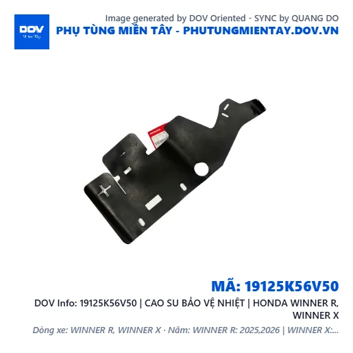 19125K56V50 | CAO SU BẢO VỆ NHIỆT | HONDA WINNER R, WINNER X — 19125K56V50