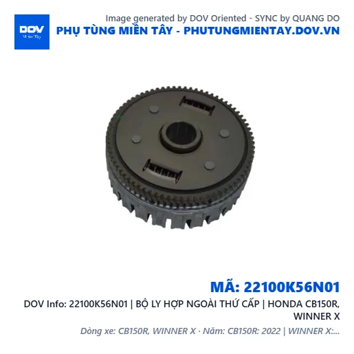 22100K56N01 | BỘ LY HỢP NGOÀI THỨ CẤP | HONDA CB150R, WINNER X — 22100K56N01