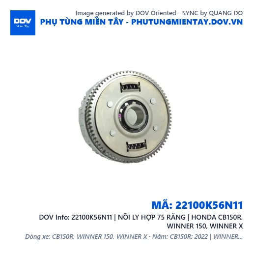 22100K56N11 | NỒI LY HỢP 75 RĂNG | HONDA CB150R, WINNER 150, WINNER X — 22100K56N11