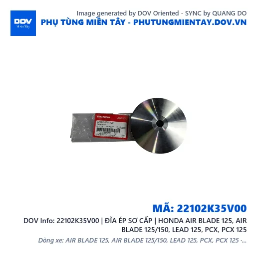 22102K35V00 | ĐĨA ÉP SƠ CẤP | HONDA AIR BLADE 125, AIR BLADE 125/150, LEAD 125, PCX, PCX 125 — 22102K35V00