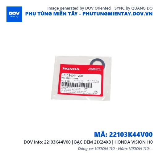22103K44V00 | BẠC ĐỆM 21X24X8 | HONDA VISION 110 — 22103K44V00