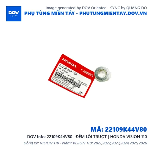 22109K44V80 | ĐỆM LÕI TRƯỢT | HONDA VISION 110 — 22109K44V80