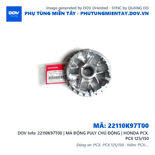 22110K97T00 | MÁ ĐỘNG PULY CHỦ ĐỘNG | HONDA PCX, PCX 125/150 — 22110K97T00
