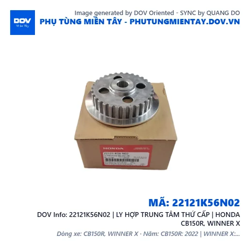 22121K56N02 | LY HỢP TRUNG TÂM THỨ CẤP | HONDA CB150R, WINNER X — 22121K56N02