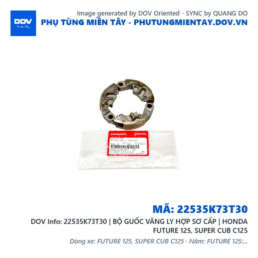22535K73T30 | BỘ GUỐC VĂNG LY HỢP SƠ CẤP | HONDA FUTURE 125, SUPER CUB C125 — 22535K73T30