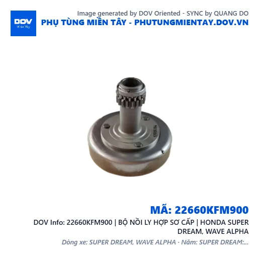 22660KFM900 | BỘ NỒI LY HỢP SƠ CẤP | HONDA SUPER DREAM, WAVE ALPHA — 22660KFM900