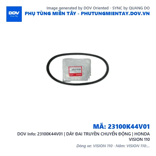23100K44V01 | DÂY ĐAI TRUYỀN CHUYỂN ĐỘNG | HONDA VISION 110 — 23100K44V01