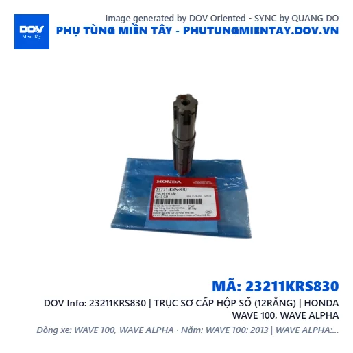 23211KRS830 | TRỤC SƠ CẤP HỘP SỐ (12RĂNG) | HONDA WAVE 100, WAVE ALPHA — 23211KRS830