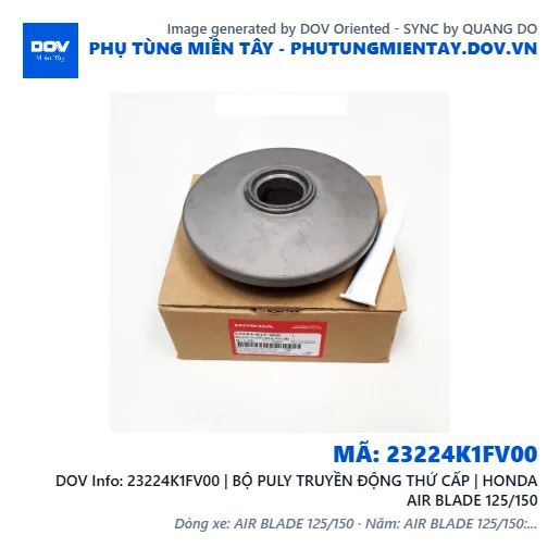 23224K1FV00 | BỘ PULY TRUYỀN ĐỘNG THỨ CẤP | HONDA AIR BLADE 125/150 — 23224K1FV00