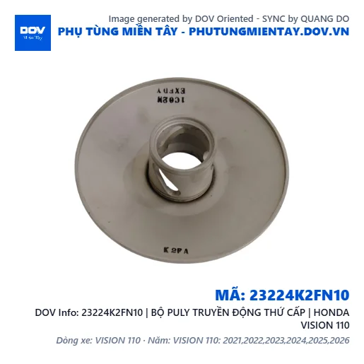 23224K2FN10 | BỘ PULY TRUYỀN ĐỘNG THỨ CẤP | HONDA VISION 110 — 23224K2FN10