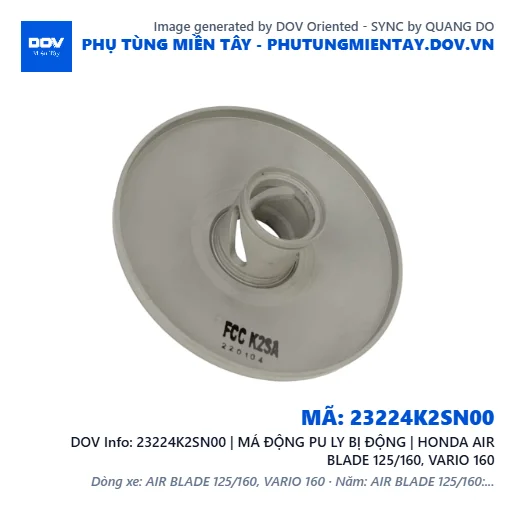 23224K2SN00 | MÁ ĐỘNG PU LY BỊ ĐỘNG | HONDA AIR BLADE 125/160, VARIO 160 — 23224K2SN00
