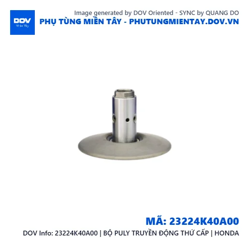 23224K40A00 | BỘ PULY TRUYỀN ĐỘNG THỨ CẤP | HONDA  — 23224K40A00