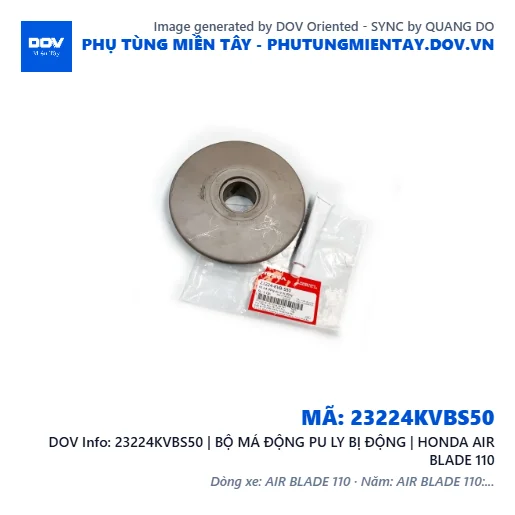 23224KVBS50 | BỘ MÁ ĐỘNG PU LY BỊ ĐỘNG | HONDA AIR BLADE 110 — 23224KVBS50