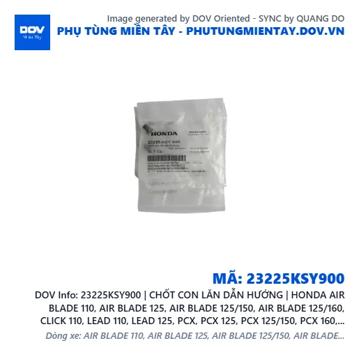 23225KSY900 | CHỐT CON LĂN DẪN HƯỚNG | HONDA AIR BLADE 110, AIR BLADE 125, AIR BLADE 125/150, AIR BLADE 125/160, CLICK 110, LEAD 110, LEAD 125, PCX, PCX 125, PCX 125/150, PCX 160, SH 125/150, SH 125/160, SH MODE, VARIO 160, VISION 110 — 23225KSY900