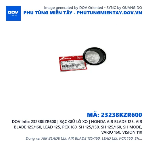 23238KZR600 | BẠC GIỮ LÒ XO | HONDA AIR BLADE 125, AIR BLADE 125/160, LEAD 125, PCX 160, SH 125/150, SH 125/160, SH MODE, VARIO 160, VISION 110 — 23238KZR600