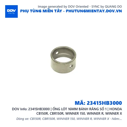 23415HB3000 | ỐNG LÓT 16MM BÁNH RĂNG SỐ 1 | HONDA CB150R, CBR150R, WINNER 150, WINNER R, WINNER X — 23415HB3000