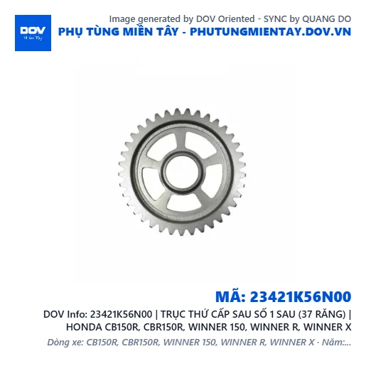 23421K56N00 | TRỤC THỨ CẤP SAU SỐ 1 SAU (37 RĂNG) | HONDA CB150R, CBR150R, WINNER 150, WINNER R, WINNER X — 23421K56N00