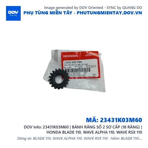 23431K03M60 | BÁNH RĂNG SỐ 2 SƠ CẤP (18 RĂNG) | HONDA BLADE 110, WAVE ALPHA 110, WAVE RSX 110 — 23431K03M60