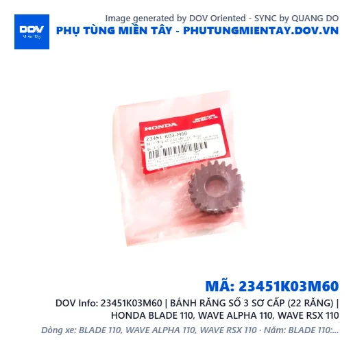 23451K03M60 | BÁNH RĂNG SỐ 3 SƠ CẤP (22 RĂNG) | HONDA BLADE 110, WAVE ALPHA 110, WAVE RSX 110 — 23451K03M60