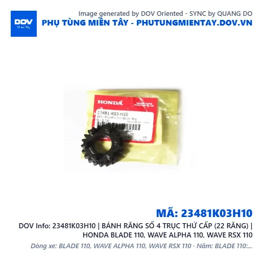 23481K03H10 | BÁNH RĂNG SỐ 4 TRỤC THỨ CẤP (22 RĂNG) | HONDA BLADE 110, WAVE ALPHA 110, WAVE RSX 110 — 23481K03H10