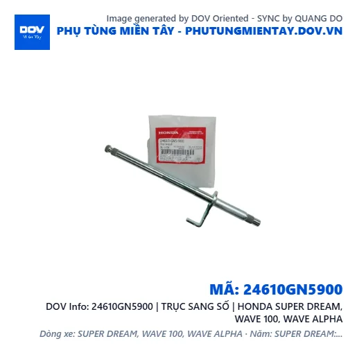 24610GN5900 | TRỤC SANG SỐ | HONDA SUPER DREAM, WAVE 100, WAVE ALPHA — 24610GN5900