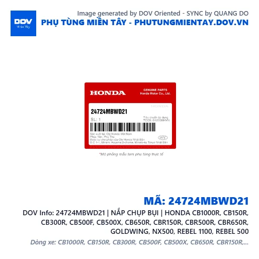 24724MBWD21 | NẮP CHỤP BỤI | HONDA CB1000R, CB150R, CB300R, CB500F, CB500X, CB650R, CBR150R, CBR500R, CBR650R, GOLDWING, NX500, REBEL 1100, REBEL 500 — 24724MBWD21