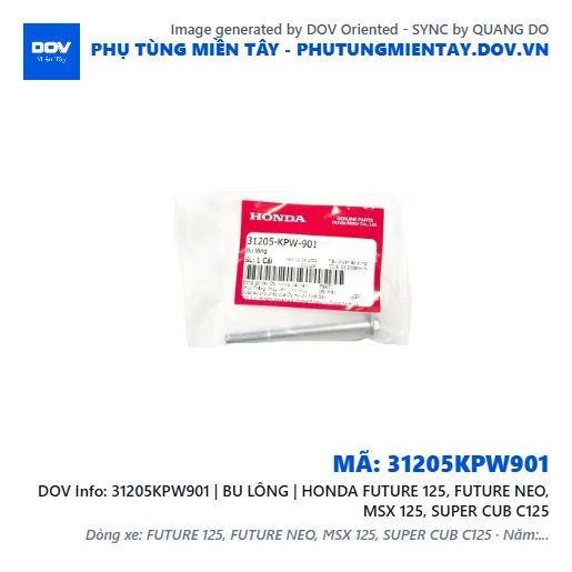 31205KPW901 | BU LÔNG | HONDA FUTURE 125, FUTURE NEO, MSX 125, SUPER CUB C125 — 31205KPW901