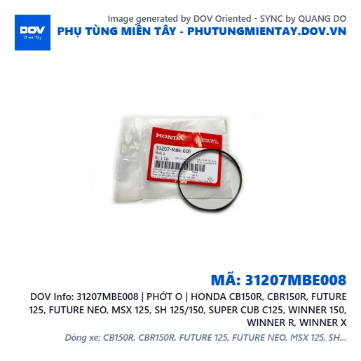 31207MBE008 | PHỚT O | HONDA CB150R, CBR150R, FUTURE 125, FUTURE NEO, MSX 125, SH 125/150, SUPER CUB C125, WINNER 150, WINNER R, WINNER X — 31207MBE008