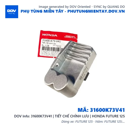 31600K73V41 | TIẾT CHẾ CHỈNH LƯU | HONDA FUTURE 125 — 31600K73V41