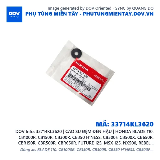 33714KL3620 | CAO SU ĐỆM ĐÈN HẬU | HONDA BLADE 110, CB1000R, CB150R, CB300R, CB350 H'NESS, CB500F, CB500X, CB650R, CBR150R, CBR500R, CBR650R, FUTURE 125, MSX 125, NX500, REBEL 1100, REBEL 300, REBEL 500, SUPER CUB C125, WAVE 100, WAVE ALPHA, WAVE ALPHA 110, WAVE RSX 110, WINNER 150, WINNER X — 33714KL3620