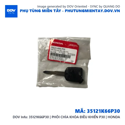 35121K66P30 | PHÔI CHÌA KHÓA ĐIỀU KHIỂN P30 | HONDA  — 35121K66P30