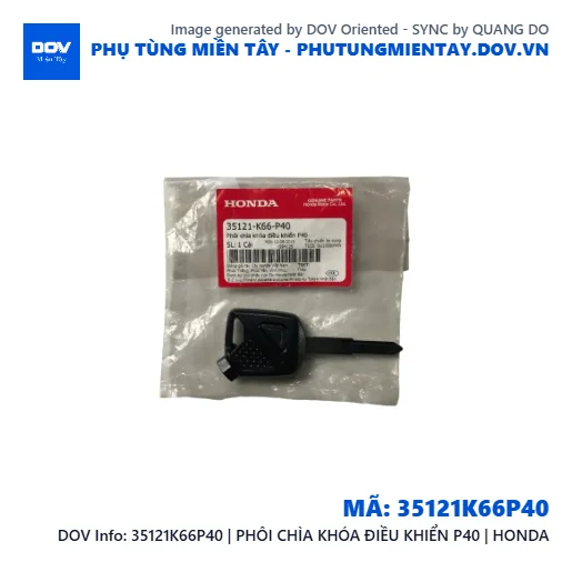 35121K66P40 | PHÔI CHÌA KHÓA ĐIỀU KHIỂN P40 | HONDA  — 35121K66P40