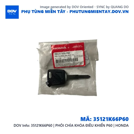 35121K66P60 | PHÔI CHÌA KHÓA ĐIỀU KHIỂN P60 | HONDA  — 35121K66P60