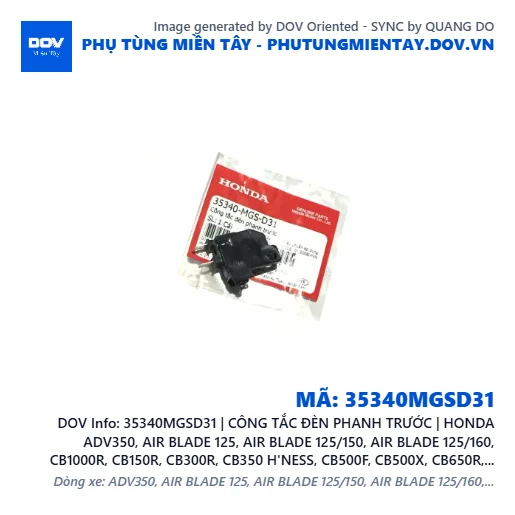 35340MGSD31 | CÔNG TẮC ĐÈN PHANH TRƯỚC | HONDA ADV350, AIR BLADE 125, AIR BLADE 125/150, AIR BLADE 125/160, CB1000R, CB150R, CB300R, CB350 H'NESS, CB500F, CB500X, CB650R, CBR500R, CBR650R, FUTURE 125, GOLDWING, ICON E, MSX 125, NX500, PCX, PCX 125, PCX 125/150, PCX 160, REBEL 300, REBEL 500, SH 125/150, SH 125/160, SH 350, SUPER CUB C125, VARIO 160, WINNER R, WINNER X — 35340MGSD31