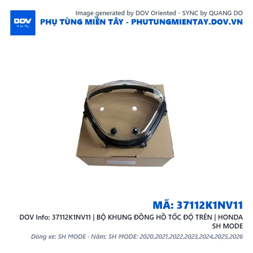 37112K1NV11 | BỘ KHUNG ĐỒNG HỒ TỐC ĐỘ TRÊN | HONDA SH MODE — 37112K1NV11