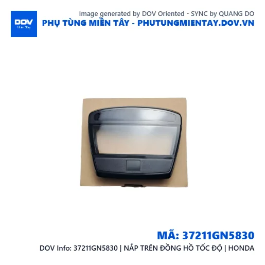37211GN5830 | NẮP TRÊN ĐỒNG HỒ TỐC ĐỘ | HONDA  — 37211GN5830