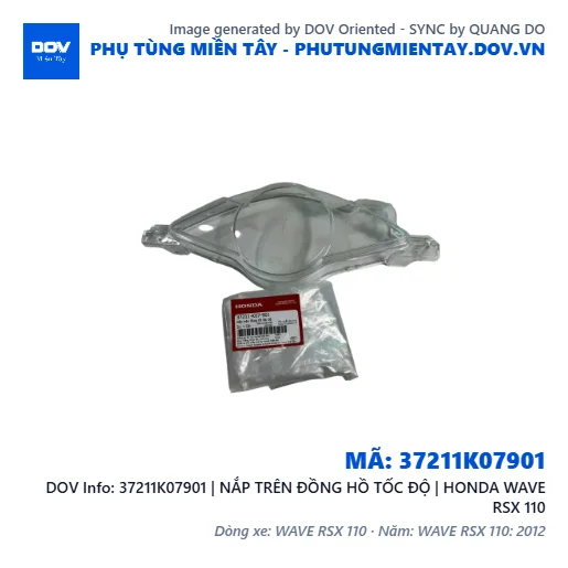 37211K07901 | NẮP TRÊN ĐỒNG HỒ TỐC ĐỘ | HONDA WAVE RSX 110 — 37211K07901