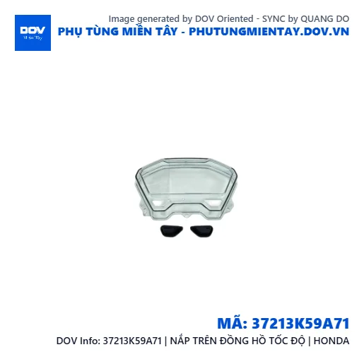 37213K59A71 | NẮP TRÊN ĐỒNG HỒ TỐC ĐỘ | HONDA  — 37213K59A71