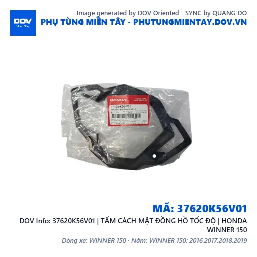 37620K56V01 | TẤM CÁCH MẶT ĐỒNG HỒ TỐC ĐỘ | HONDA WINNER 150 — 37620K56V01