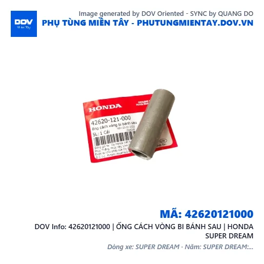42620121000 | ỐNG CÁCH VÒNG BI BÁNH SAU | HONDA SUPER DREAM — 42620121000