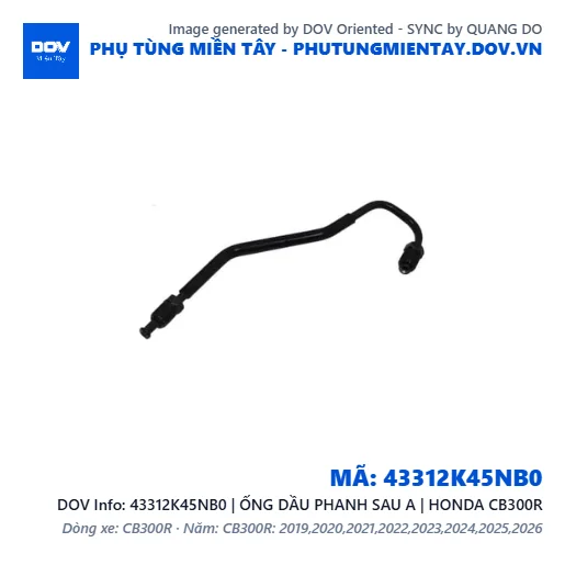 43312K45NB0 | ỐNG DẦU PHANH SAU A | HONDA CB300R — 43312K45NB0