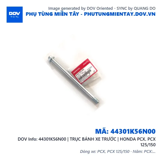 44301K56N00 | TRỤC BÁNH XE TRƯỚC | HONDA PCX, PCX 125/150 — 44301K56N00