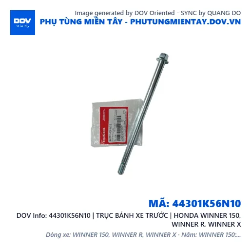 44301K56N10 | TRỤC BÁNH XE TRƯỚC | HONDA WINNER 150, WINNER R, WINNER X — 44301K56N10